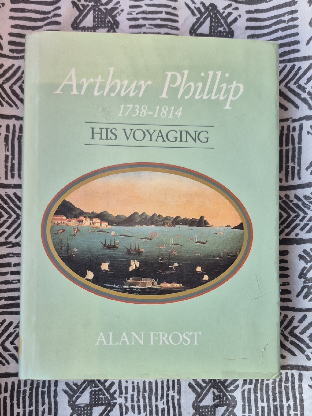 HardcoverArthur Phillip 1738-1814: His Voyaging by Alan Frost  Mint Green Cover